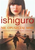 Polska książka : Nie opuszc... - Kazuo Ishiguro