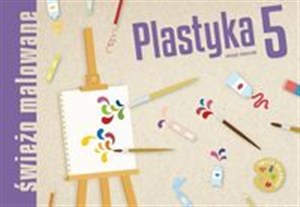 Picture of Plastyka 5 Świeżo malowane Zeszyt ćwiczeń Szkoła podstawowa