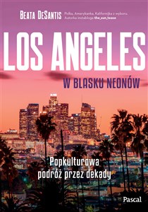 Picture of Los Angeles w blasku neonów. Popkulturowa podróż przez dekady
