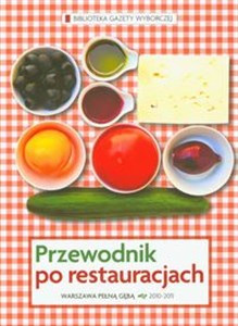 Obrazek Przewodnik po restauracjach 2010-2011 Warszawa pełną gębą