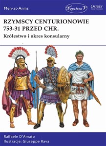 Picture of Rzymscy centurionowie 753-31 przed Chr. Królestwo i okres konsularny