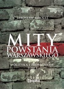 Picture of Mity Powstania Warszawskiego Propaganda i polityka