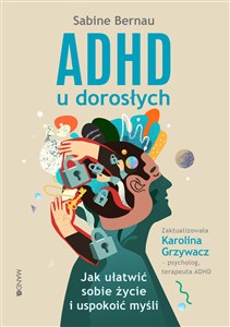 Obrazek ADHD u dorosłych Jak ułatwić sobie życie i uspokoić myśli
