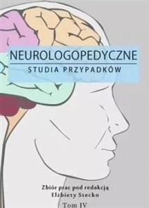 Obrazek Neurologopedyczne studia przypadków T.4