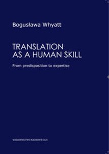 Picture of Translation as a human skill From predisposition to expertise