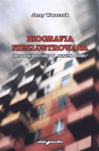 Picture of Biografia niezlustrowana Świadek historii w "Białym Domu"