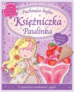 Picture of Księżniczka Paulinka Pachnąca bajka