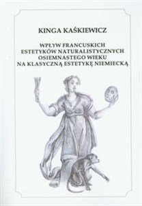 Obrazek Wpływ francuskich estetyków naturalistycznych osiemnastego wieku na klasyczną estetykę niemiecką