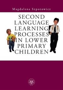 Obrazek Second Language Learning Processes in Lower Primary Children. Vocabulary Acquisition