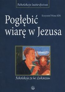 Picture of Pogłębić wiarę w Jezusa Rekolekcje ze św. Łukaszem