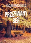 polish book : Przerwany ... - Wacław Myszkowski