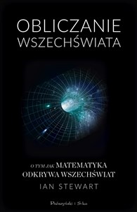 Picture of Obliczanie Wszechświata Jak matematyka odkrywa wszechświat