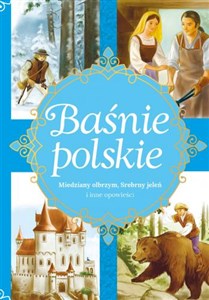 Picture of Baśnie polskie Miedziany olbrzym, Srebrny jeleń i inne opowieści