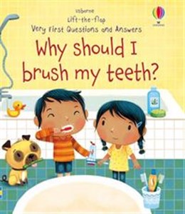 Obrazek Lift-the-flap Very First Questions and Answers Why should I brush my teeth?