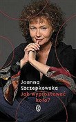 Zobacz : Jak wypros... - Joanna Szczepkowska