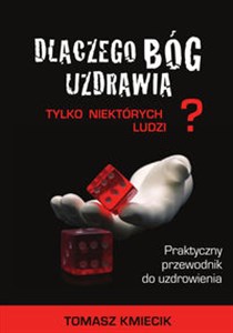Obrazek Dlaczego Bóg uzdrawia tylko niektórych ludzi?