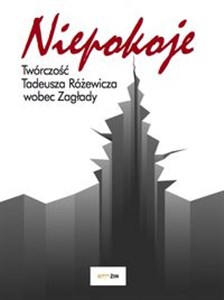 Picture of Niepokoje Twórczość Tadeusza Różewicza wobec Zagłady
