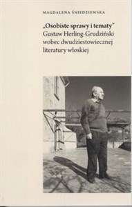 Picture of Osobiste sprawy i tematy Gustaw Herling-Grudziński wobec dwudziestowiecznej literatury włoskiej