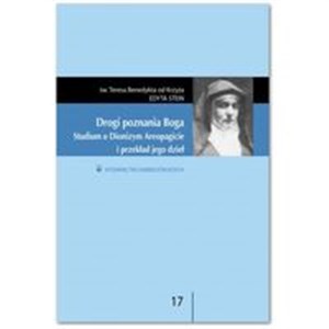 Obrazek Drogi poznania Boga Studium o Dionizym Areopagicie i przekład jego dzieł św.Teresa Benedykta od Krzyża EDYTA STEIN