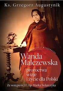 Picture of Wanda Malczewska Proroctwa wizje i życie dla Polski