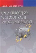 Unia Europ... - Jakub Zajączkowski -  Polish Bookstore 