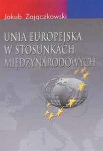 Obrazek Unia Europejska w stosunkach międzynarodowych