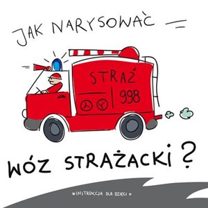 Obrazek Jak narysować wóz strażacki?