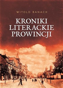 Picture of Kroniki literackie prowincji