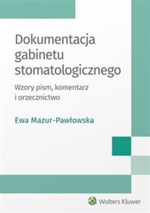 Picture of Dokumentacja gabinetu stomatologicznego Wzory pism, komentarz i orzecznictwo