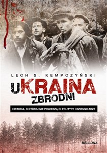 Picture of Ukraina zbrodni Historia, o której nie powiedzą ci politycy i dziennikarze