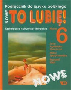 Picture of Nowe To lubię! 6 Kształcenie kulturowo-literackie Podręcznik do języka polskiego Szkoła podstawowa
