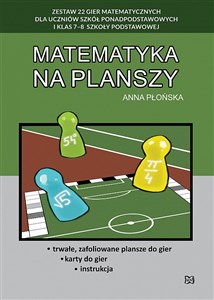 Obrazek Matematyka na planszy Zestaw 22 gier matematycznych dla uczniów szkół ponadpodstawowych i klas 7-8 szkoły podstawowej