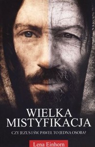 Picture of Wielka mistyfikacja Czy Jezus i święty Paweł to jedna osoba