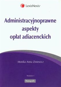 Obrazek Administracyjnoprawne aspekty opłat adiacenckich