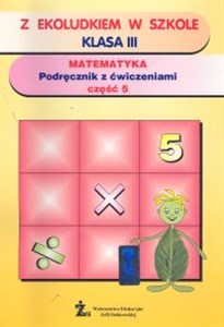 Obrazek Z Ekoludkiem w szkole 3 Matematyka Podręcznik z ćwiczeniami Część 5 Szkoła podstawowa