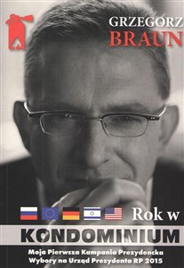 Obrazek Grzegorz Braun Rok w kondominium. Wokół dwóch kampanii na urząd prezydenta Polski