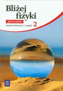 Picture of Bliżej fizyki 2 Zeszyt ćwiczeń Gimnazjum