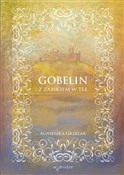 Gobelin z ... - Agnieszka Grzelak -  foreign books in polish 