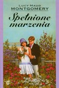 Zobacz : Spełnione ... - Lucy Maud Montgomery