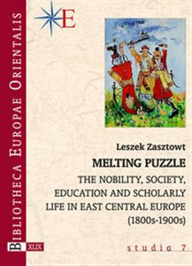 Obrazek Melting Puzzle The nobility, society, education and scholary life in East Central Europe (1800s-1900s)