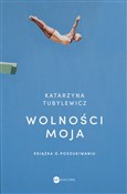 Wolności m... - Katarzyna Tubylewicz - Ksiegarnia w UK