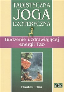 Obrazek Taoistyczna joga ezoteryczna Budzenie uzdrawiającej energii Tao