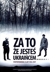Picture of Za to że jesteś Ukraińcem Wspomnienia z lat 1944-1947