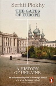 Obrazek The Gates of Europe A History of Ukraine