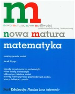 Picture of Nowa matura Matematyka Rozwiązywanie zadań Poziom podstawowy i rozszerzony