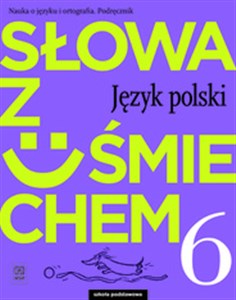 Picture of Słowa z uśmiechem Nauka o języku i ortografia Język polski 6 Podręcznik Szkoła podstawowa