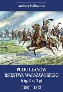 Picture of Pułki Ułanów Księstwa Warszawskiego 6-ty,  3-ci,  2-gi 1807-1812