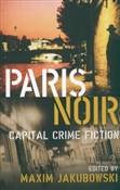 Polska książka : Paris Noir... - Maxim Jakubowski