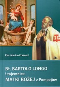 Obrazek Bł Bartolo Longo i tajemnice Matki Bożej z Pompejów