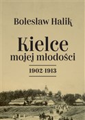 Zobacz : Kielce moj... - Bolesław Halik